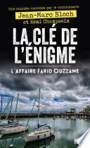 Une enquête racontée par La Clé de l'énigme L'affaire Farid Ouzzane