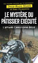 Une enquête racontée par Le Mystère du patissier exécuté ou l'affaire Christophe Belle