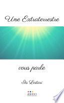 Une extraterrestre vous parle