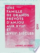 Une famille de grands prévôts d'Anjou aux XVIIe et XVIIIe siècles - Les Constantin, seigneurs de Varennes et de La Lorie