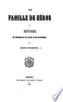 Une Famille de héros, ou Histoire des personnages qui ont illustré le nom de Montmorenci, par L. de Bellesrives