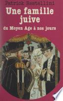 Une famille juive du Moyen Âge à nos jours