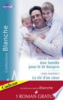 Une famille pour le Dr Burgess - La clé d'un coeur - Fiançailles improvisées (Harlequin Blanche)