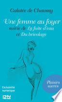 Une femme au foyer suivie de La fuite d'eau et Du bricolage
