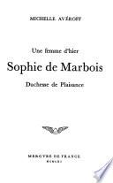 Une femme d'hier, Sophie de Marbois, Duchesse de Plaisance