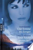 Une femme en danger - Sous haute protection (Harlequin Black Rose)
