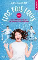 Une fois trois - Tome 01
