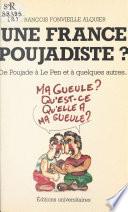Une France poujadiste ? De Poujade à Le Pen et à quelques autres...