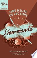 Une heure de lecture – Gourmande