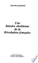 Une histoire chrétienne de la Révolution française