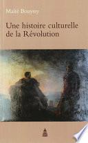 Une histoire culturelle de la Révolution