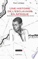 Une histoire de l'esclavage en Afrique