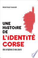 Une histoire de l'identité corse des origines à nos jours