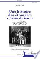 Une histoire des étrangers à Saint-Etienne