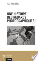 Une histoire des regards photographiques