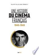 Une histoire du cinéma français (1940-1949)
