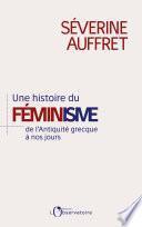 Une histoire du féminisme de l'Antiquité grecque à nos jours