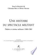 Une histoire du spectacle militant