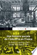 Une histoire sociale de l'industrie en France