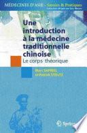 Une introduction à la médecine traditionnelle chinoise - Tome 1