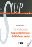 Une introduction aux fondements théoriques de l'étude des médias