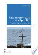 Une mystérieuse encéphalite - L’autre mort de Jean-Luc Lagardère