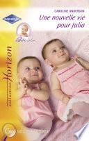 Une nouvelle vie pour Julia (Harlequin Horizon)