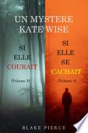 Une offre groupée Mystère Kate Wise : Si Elle Courait (volume 3) et Si Elle Se Cachait (volume 4)