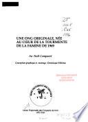 Une ONG originale, née au coeur de la tourmente de la famine de 1969