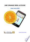 Une Orange bien juteuse