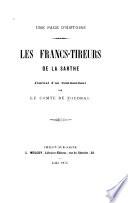 Une page d'histoire. Les francs-tireurs de la Sarthe. Journal d'un Commandant par le ---