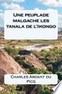 Une Peuplade Malgache Les Tanala de L'Ikongo