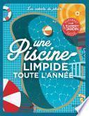 Une piscine limpide toute l'année
