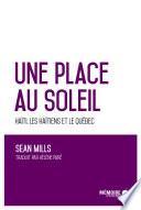 Une place au soleil Haïti, les Haïtiens et le Québec