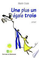 Une plus un égale trois