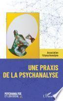 Une praxis de la psychanalyse