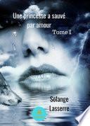 Une princesse a sauvé par amour