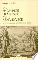 Une province française à la Renaissance