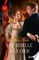 Une rebelle à la cour