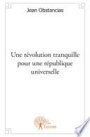 Une révolution tranquille pour une république universelle