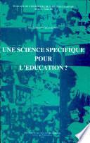 Une Science spécifique pour l'éducation?