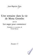 Une semaine dans la vie de Mona Grembo ; suivi de, Les anges pour commencer