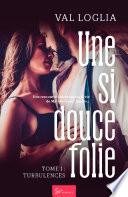 Une si douce folie - Tome 1