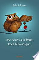 Une Souris à la fraise. Récit hibouesque.