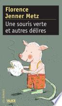 Une Souris verte et autres délires