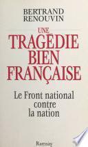 Une tragédie bien française : le Front national contre la nation