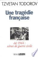 Une tragédie française. Eté 44 : scènes de guerre