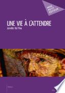 Une vie à l'attendre