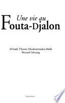 Une vie au Fouta-Djalon