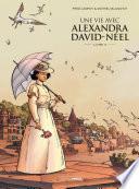 Une vie avec Alexandra David-Néel - Livre 3